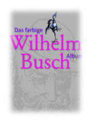 Wilhelm, Busch, Bildergeschichten, Band, über, Zitate, Zeichners, Verseschmieds, Schwächen, Lektürestunden, 