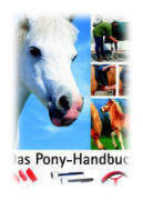Pony, ber, Schritt, berblick, Unterbringung, Umgangs, Ratgeber, Ponys, Ponyrassen, Ponyhaltung, 

