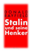 Stalin, Rayfield, ber, Sowjetunion, Henker, Geschichte, Donald, Archive, Zerschlagung, Zeit, 
