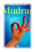 Mudras, Hirschi, Gertrud, Yogalehrerin, Wohlbefinden, Wirkungsweisen, Wirkung, Völlegefühl, Visualisierungen, Stichworte, 