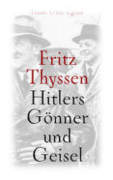 Fritz, Thyssen, Hitlers, Groindustrielle, Eglau, August, bermchtigen, ber, Zeit, Widerstandskmpfer, 
